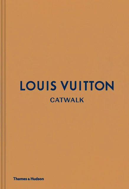 Louis Vuitton Catwalk: The Complete Fashion Collections /anglais -  - THAMES HUDSON