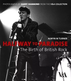 Halfway to Paradise The Birth of British Rock /anglais