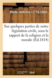 Réflexions sur quelques parties de notre législation civile