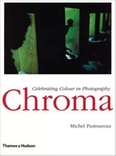 Chroma Celebrating Colour in Photography /anglais -  PASTOUREAU MICHEL - THAMES HUDSON