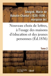 Nouveau choix de lettres, à l'usage des maisons d'éducation et des jeunes personnes. Tome 2