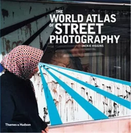 The World Atlas of Street Photography /anglais