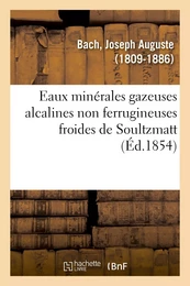 Eaux minérales gazeuses alcalines non ferrugineuses froides de Soultzmatt