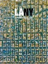 LA NY: Aerial Photographs of Los Angeles and New York /anglais