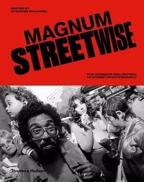 Magnum Streetwise The Ultimate Collection of Street Photography /anglais -  PHOTOS MAGNUM - THAMES HUDSON