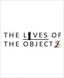 The Lives of Objects /anglais