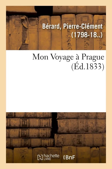 Mon Voyage à Prague - Pierre-Clément Bérard - HACHETTE BNF