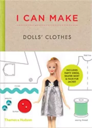 I Can Make Dolls' Clothes /anglais -  SCOTT-SMITH LOUISE - THAMES HUDSON