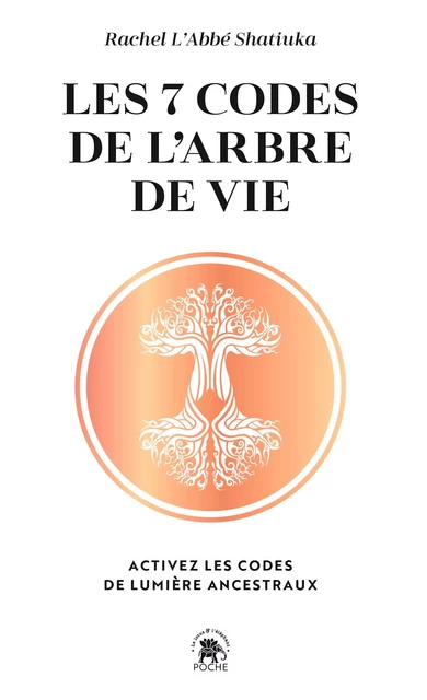 Les 7 codes de l'arbre de vie - Rachel L'abbé Shatiuka - LOTUS ELEPHANT