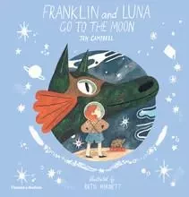 Franklin and Luna go to the Moon /anglais -  CAMPBELL JEN - THAMES HUDSON