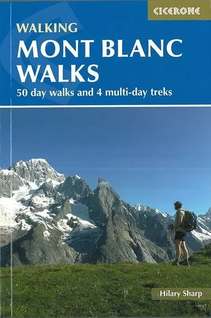 MONT BLANC WALKS -  HILARY SHARP - CICERONE PRESS