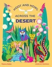 Hoot and Howl across the Desert Life in the world's driest deserts /anglais