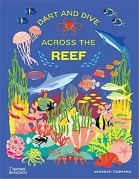 Dart and Dive across the Reef Life in the world s busiest reefs /anglais