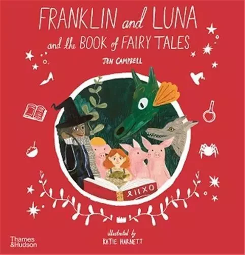 Franklin and Luna and the Book of Fairy Tales (Paperback) /anglais -  CAMPBELL JEN/HARNETT - THAMES HUDSON