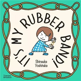 It's My Rubber Band! /anglais