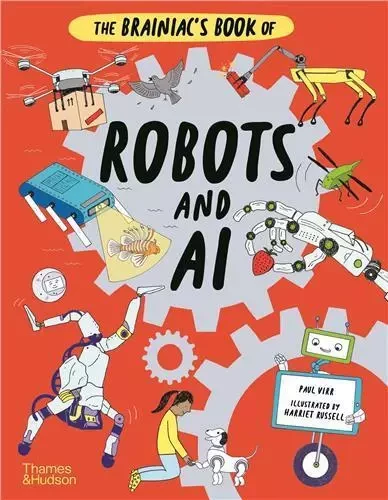 The Brainiac's Book of Robots and AI /anglais -  VIRR PAUL/RUSSELL HA - THAMES HUDSON