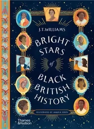 Bright Stars of Black British History /anglais