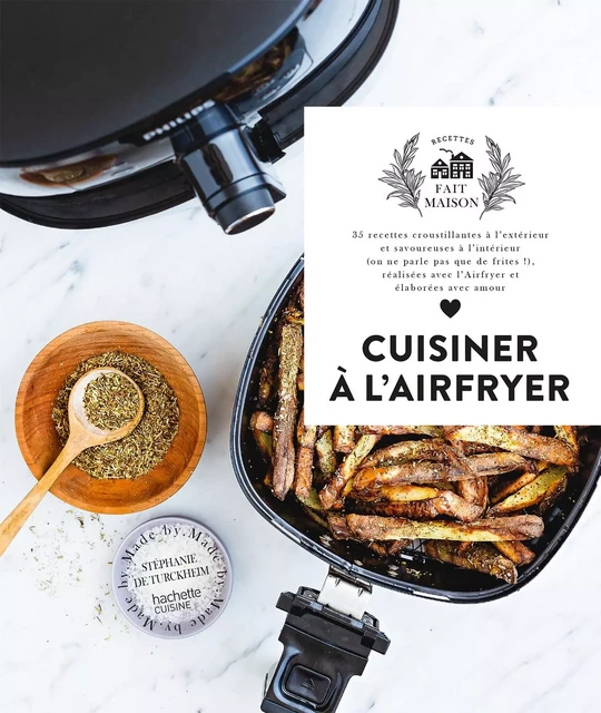 Cuisiner à l'airfryer - Stéphanie De Turckheim - HACHETTE PRAT