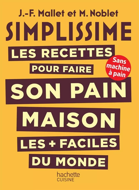 SIMPLISSIME Pain - Jean-François Mallet, N NOBLET - HACHETTE PRAT