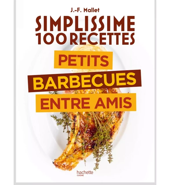 Simplissime Barbecues entre amis - Jean-François Mallet - HACHETTE PRAT