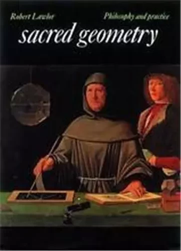 Sacred Geometry Philosophy and Practice /anglais -  LAWLER ROBERT - THAMES HUDSON