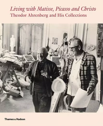 Living with Matisse, Picasso and the New Decade: Theodor Ahrenberg and His Collections /anglais