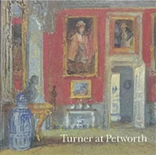 Turner at Petworth /anglais -  - TATE