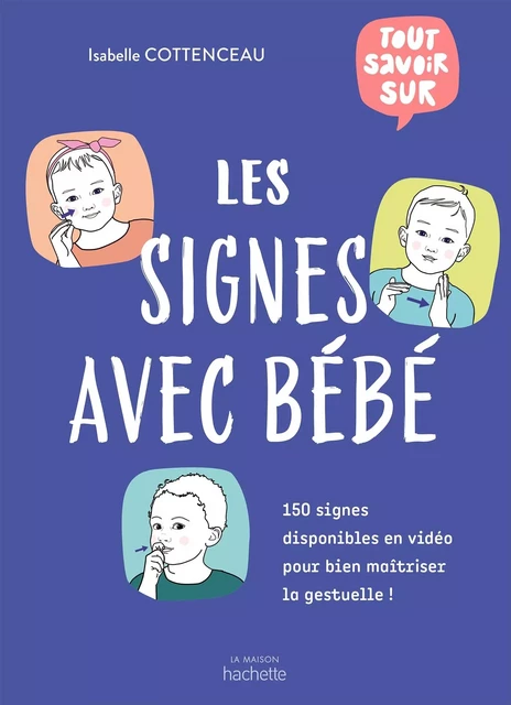 Tout savoir sur les signes avec bébé - Isabelle Cottenceau - HACHETTE PRAT