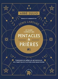 Abbé Julio : Le guide complet des pentacles & prières