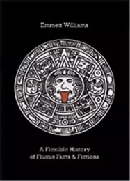 A Flexible History of Fluxus Facts & Fictions /anglais