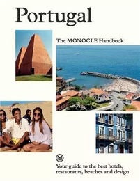 Portugal The Monocle Handbook A manual for everyone from holidaymakers to hoteliers /anglais