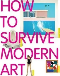 How to Survive Modern Art /anglais