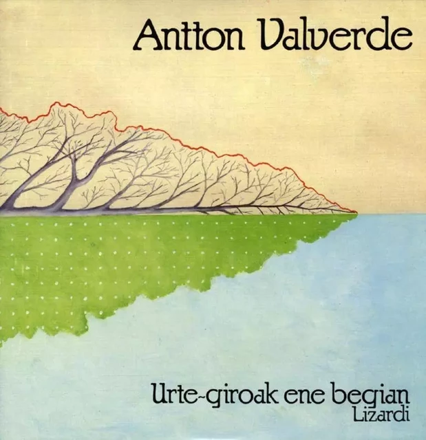 VALVERDE, ANTTON * URTE GIROAK ENE BEGIAN -  VALVERDE, ANTTON - ELKAR