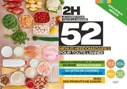 En 2H je cuisine pour toute la semaine - 52 menus hebdomadaires pour toute l'année