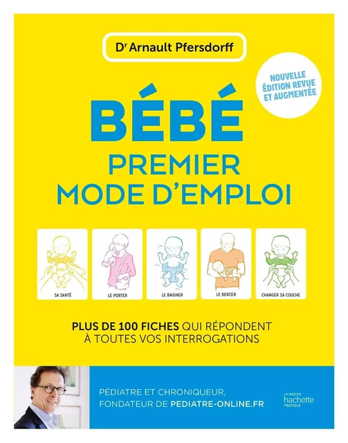 Bébé, premier mode d'emploi - Arnault Pfersdorff - HACHETTE PRAT