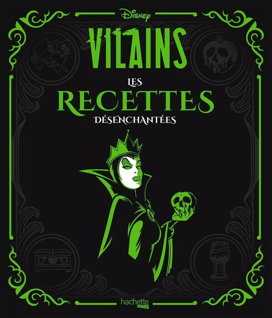 Disney Villains Les recettes désenchantées - Julie Tremaine - HACHETTE HEROES