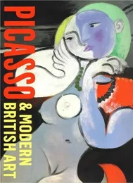 Picasso and Modern British Art /anglais