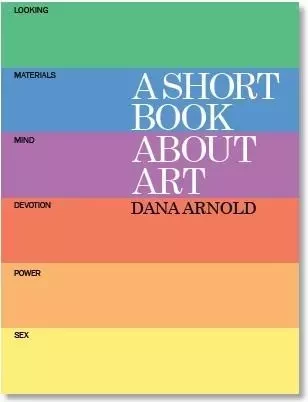 A Short Book About Art /anglais -  ARNOLD DANA - TATE