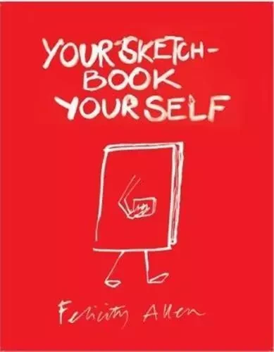 Your Sketchbook Your Self /anglais -  FELICITY ALLEN - TATE