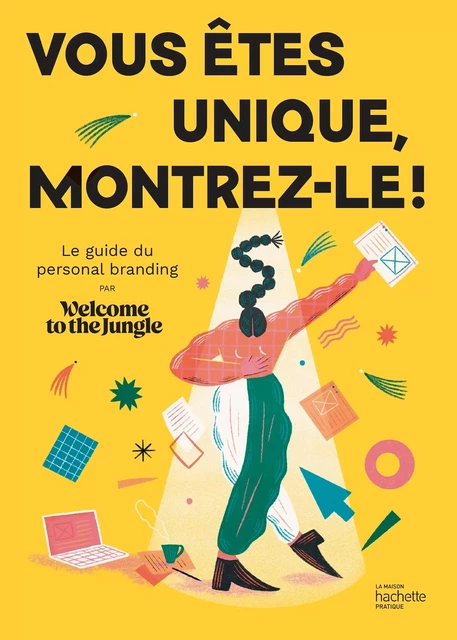 Vous êtes unique, montrez-le ! -  Welcome to the jungle - HACHETTE PRAT