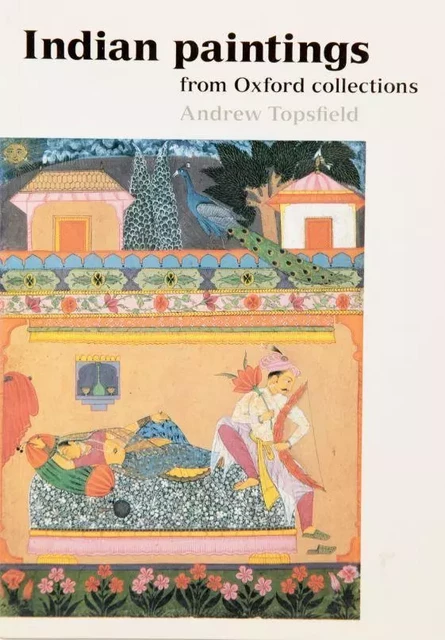 Indian Paintings from Oxford collections /anglais -  TOPSFIELD ANDREW - ASHMOLEAN