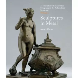 Medieval and Renaissance Sculpture : a Catalogue of the Collection in the Ashmolean Museum, Oxford -