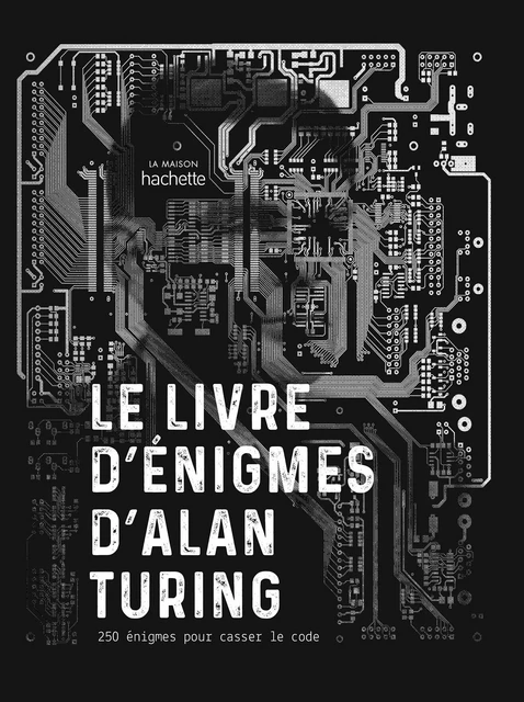 Le livre d'énigmes d'Alan Turing - Gareth Moore - HACHETTE PRAT