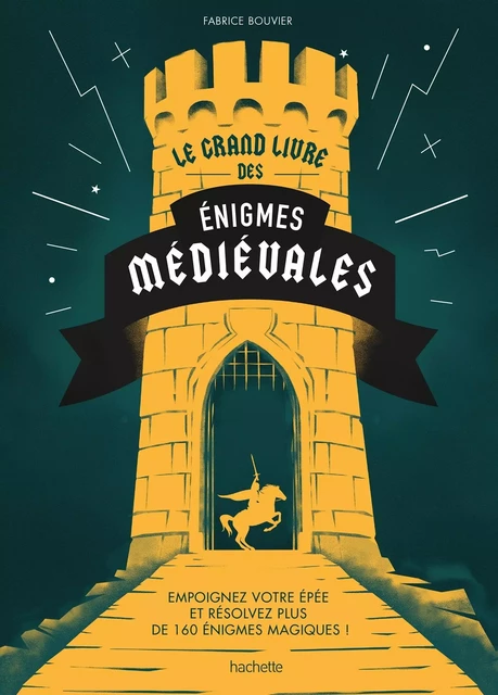 Le grand livre des énigmes médiévales - Fabrice Bouvier - HACHETTE PRAT