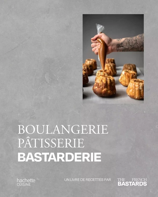 Boulangerie, Pâtisserie, Bastarderie -  The French Bastards - HACHETTE PRAT