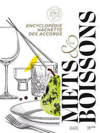 Encyclopédie Hachette des accords mets et boissons