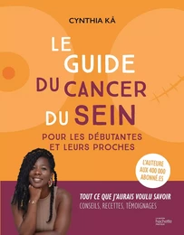 Le guide du cancer du sein pour les débutantes et leurs proches