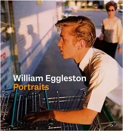 William Eggleston Portraits /anglais