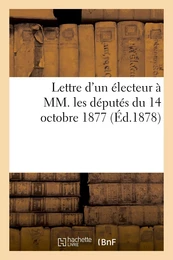 Lettre d'un électeur à MM. les députés du 14 octobre 1877