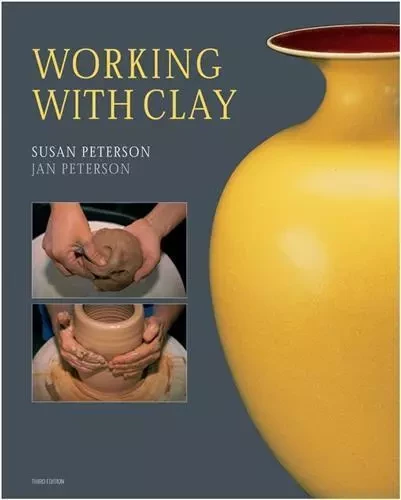 Working with Clay (Third Edition) /anglais -  PETERSON JAN - LAURENCE KING